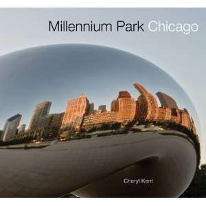  Millennium Park Chicago [Paperback] Cheryl Kent Books