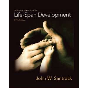  A Topical Approach to Life Span Development 5th Edition (Book 