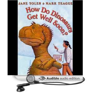  How Do Dinosaurs Get Well Soon? (Audible Audio Edition) Jane Yolen 