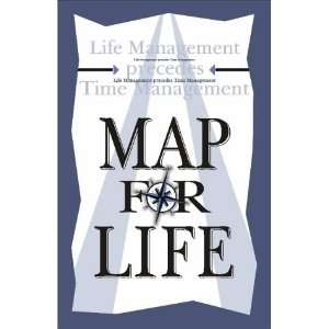  Map for Life Life Management Precedes Time Management 