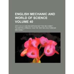   Mechanic, Scientific opinion, and the British and foreign mechanic