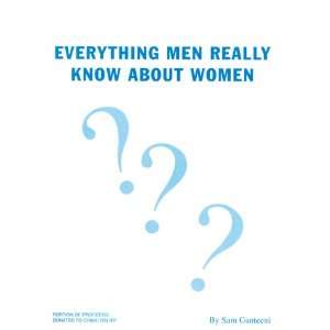  Everything Men Really Know About Women (9780967756103 