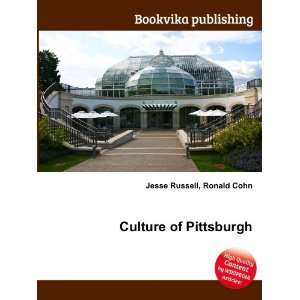  Culture of Pittsburgh Ronald Cohn Jesse Russell Books