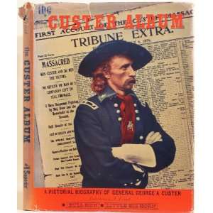   Biography of General George A. Custer Lawrence A. Frost Books