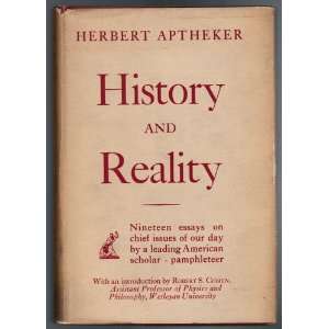  History and Reality Herbert Aptheker, Robert S. Cohen 