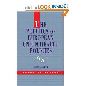  The Politics of European Union Health Policies (State of Health 
