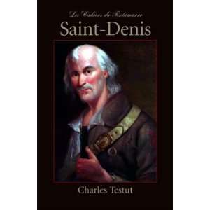  Saint Denis (Cahiers Du Tintamarre) (French Edition 