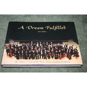 Dream Fulfilled One Hundred Years of the Walla Walla Symphony 