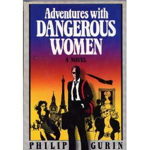   Adventures with Dangerous Women (9781556111235) Philip Gurin Books