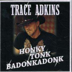 Trace Adkins   Honky Tonk Badonkadonk  