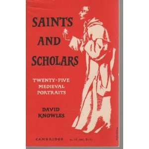  Saints and Scholars Twenty Five Medieval Studies Books