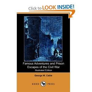  Famous Adventures and Prison Escapes of the Civil War 