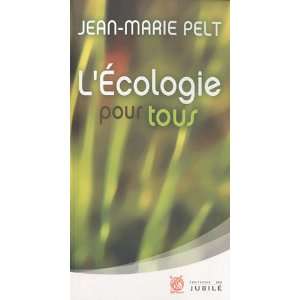   pour tous (French Edition) (9782866795245) Jean Marie Pelt Books