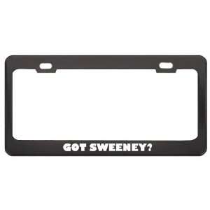 Got Sweeney? Boy Name Black Metal License Plate Frame Holder Border 