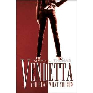  Vendetta You Reap What You Sow (9780741450487) Tommy L 