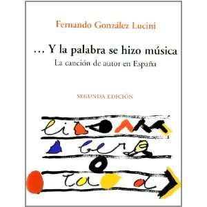 Y La Palabra Se Hizo Musica La Cancion de Autor En Espana 