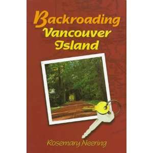  Backroading Vancouver Island (9781551104010) Rosemary 