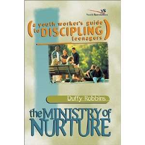  The Ministry of Nurture A Youth Workers Guide to Discipling 