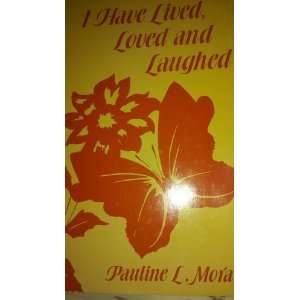  I Have Lived, Loved and Laughed (9780533018253) Pauline L 