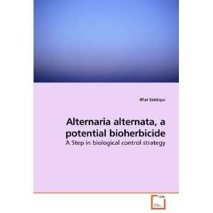  Alternaria alternata, a potential bioherbicide A Step in 