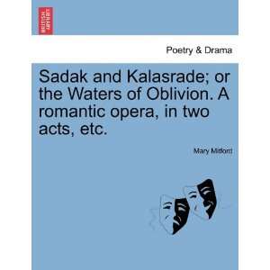 Sadak and Kalasrade; or the Waters of Oblivion. A romantic 