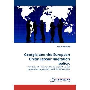  Georgia and the European Union labour migration policy Definition 