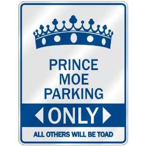   PRINCE MOE PARKING ONLY  PARKING SIGN NAME