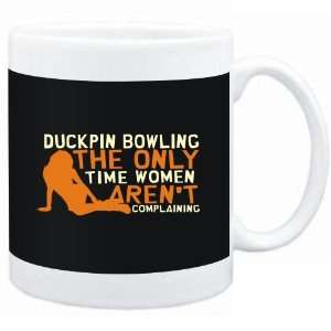 Mug Black  Duckpin Bowling  THE ONLY TIME WOMEN ARENÂ´T 