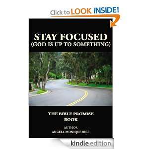 Stay Focused (God is up to Something) The Bible Promise Book Angela 