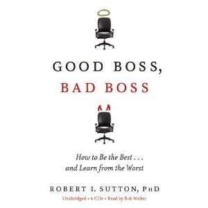  Good Boss, Bad Boss How to Be the Best and Learn from 