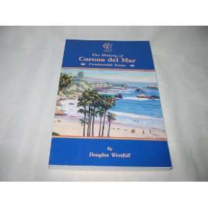  The History of Corona Del Mar (9781891030499) Douglas 