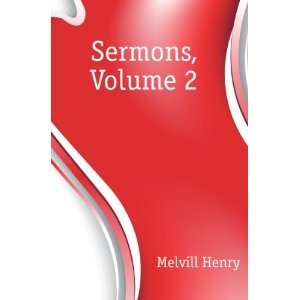  Sermons, Volume 2 Melvill Henry Books