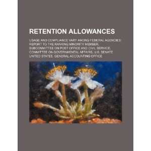  Retention allowances usage and compliance vary among federal 