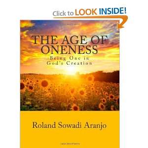  The Age of Oneness Being One in Gods Creation (Volume 3 