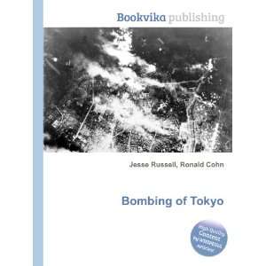  Bombing of Tokyo Ronald Cohn Jesse Russell Books