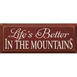  Lifes Better In The Mountains Wooden Sign