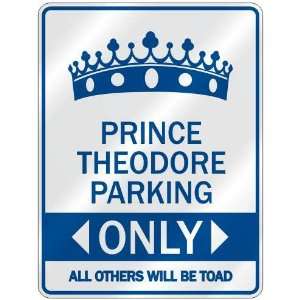   PRINCE THEODORE PARKING ONLY  PARKING SIGN NAME