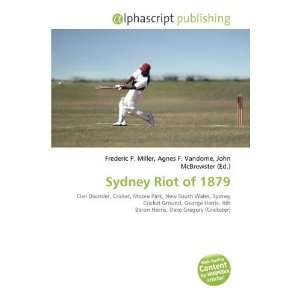  Sydney Riot of 1879 (9786135537628) Frederic P. Miller 