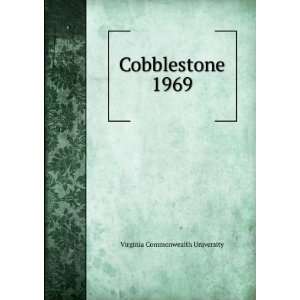  Cobblestone. 1969 Virginia Commonwealth University Books