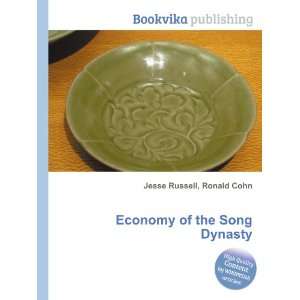  Economy of the Song Dynasty Ronald Cohn Jesse Russell 