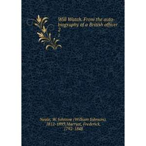 auto biography of a British officer. 2 W. Johnson (William Johnson 