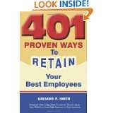 401 Proven Ways to Retain Your Best Employees by Gregory P. Smith (May 
