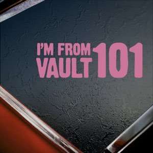  Im From Vault 101 Pink Decal Car Truck Window Pink Sticker 