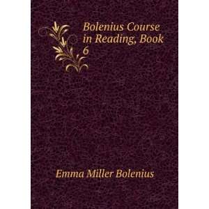    Bolenius Course in Reading, Book 6 Emma Miller Bolenius Books