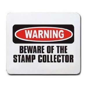    WARNING BEWARE OF THE STAMP COLLECTOR Mousepad