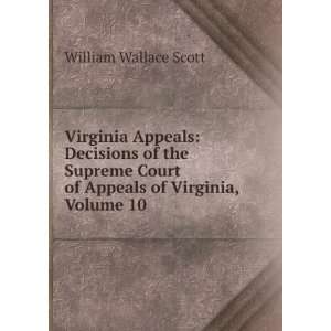  Virginia Appeals Decisions of the Supreme Court of Appeals 