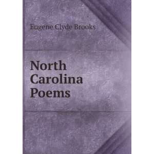  North Carolina Poems Eugene Clyde Brooks Books
