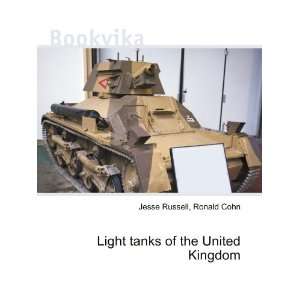 Light tanks of the United Kingdom Ronald Cohn Jesse 