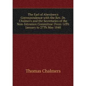 com The Earl of Aberdeens Correspondence with the Rev. Dr. Chalmers 
