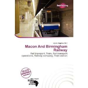  Macon And Birmingham Railway (9786200527745) Jerold 